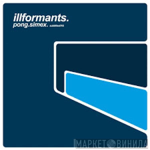Illformants - Pong / Simex