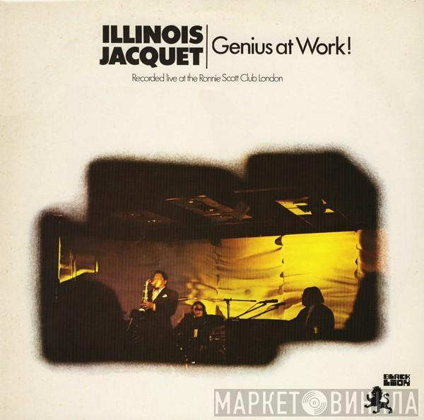 Illinois Jacquet - Genius At Work!