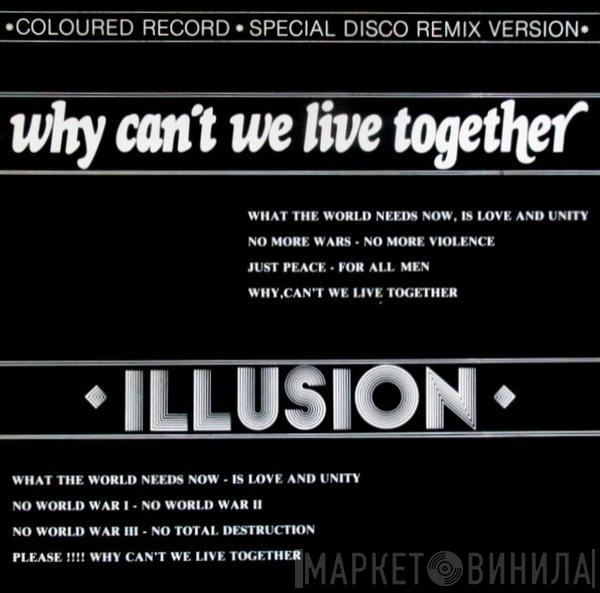  Illusion   - Why Can't We Live Together