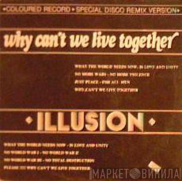  Illusion   - Why Can't We Live Together