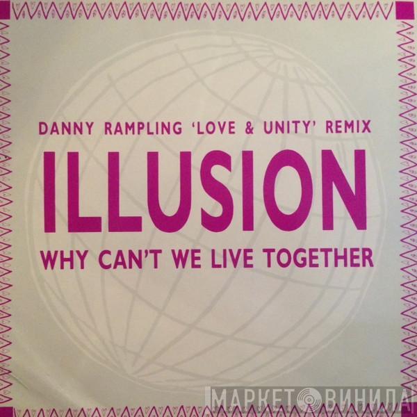  Illusion   - Why Can't We Live Together