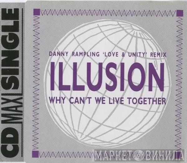  Illusion   - Why Can't We Live Together