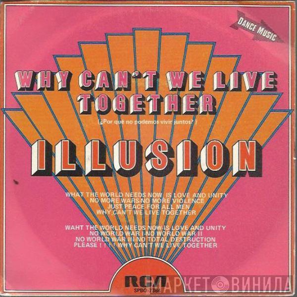  Illusion   - Why Can't We Live Together