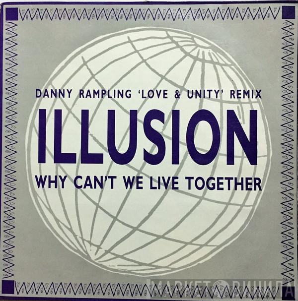 Illusion  - Why Can't We Live Together