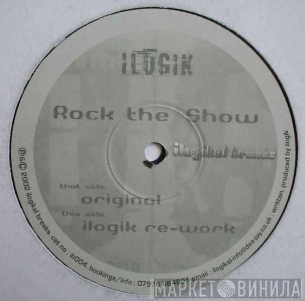 Ilogik - Rock The Show