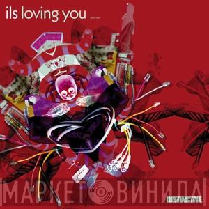 Ils - Loving You (Part One)