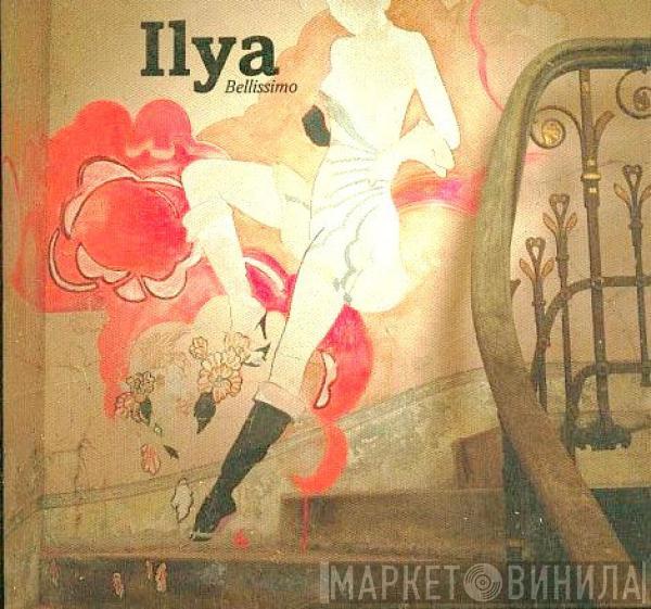 Ilya - Bellissimo