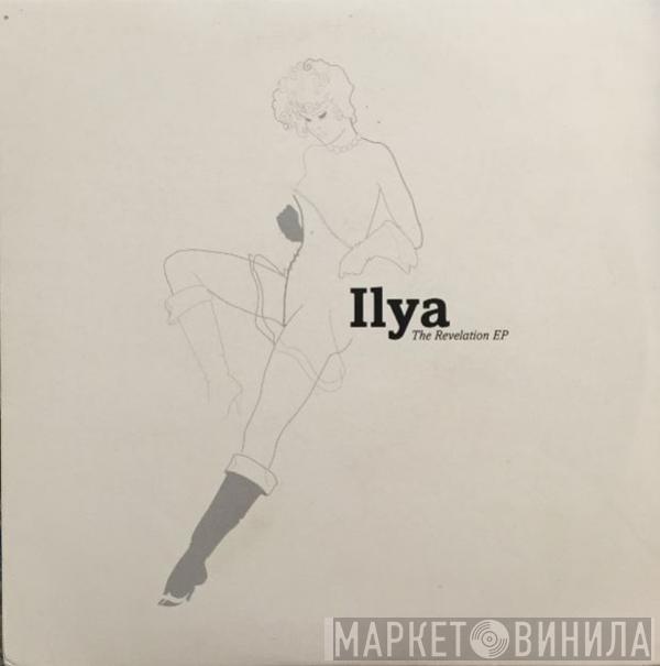 Ilya - The Revelation EP