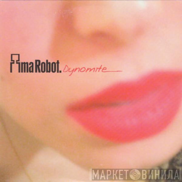 Ima Robot - Dynomite