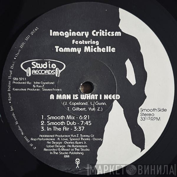Imaginary Criticsm, Tammy Michelle - A Man Is What I Need