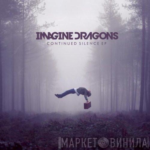  Imagine Dragons  - Continued Silence EP