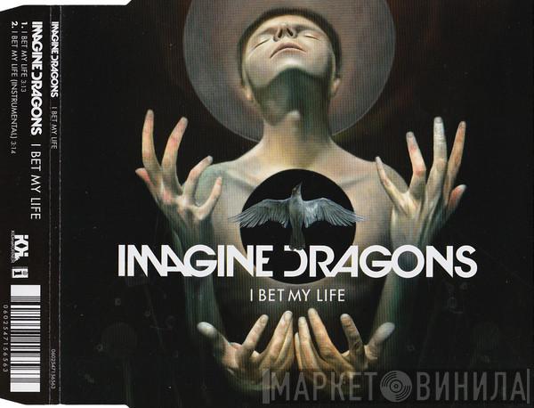  Imagine Dragons  - I Bet My Life