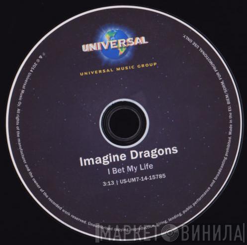  Imagine Dragons  - I Bet My Life