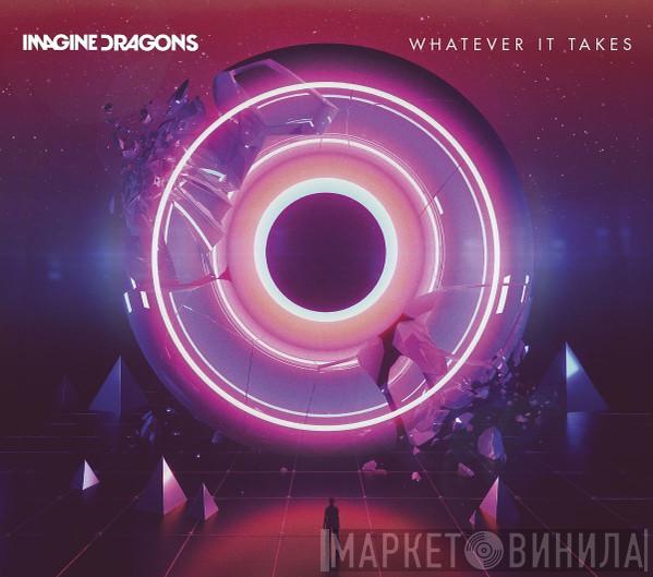 Imagine Dragons  - Whatever It Takes
