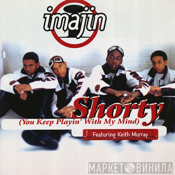 Imajin, Keith Murray - Shorty (You Keep Playin' With My Mind)