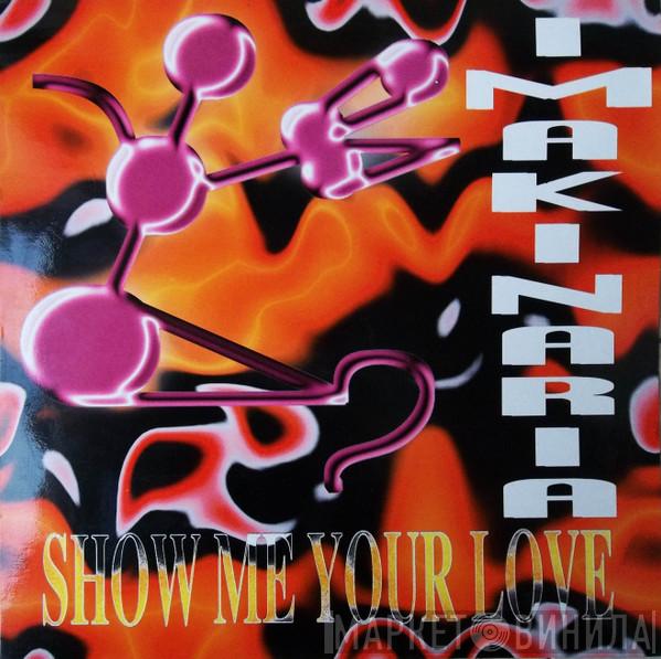 Imakinaria - Show Me Your Love