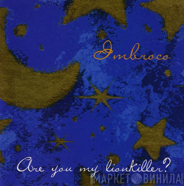 Imbroco - Are You My Lionkiller?