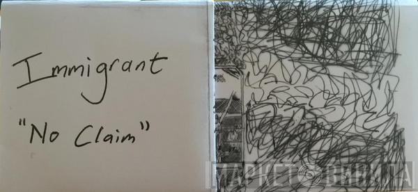  Immigrant   - No Claim