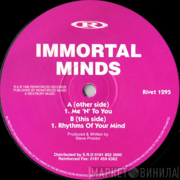 Immortal Minds - Me 'N' To You / Rhythms Of Your Mind