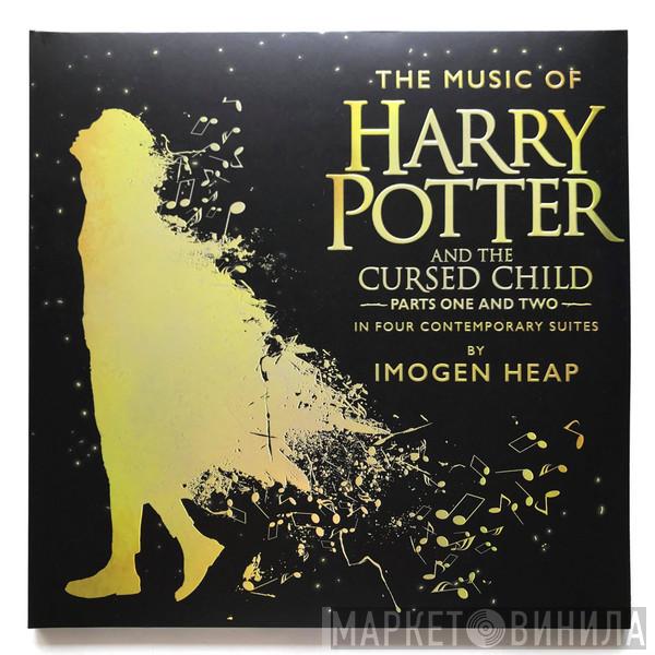 Imogen Heap - The Music Of Harry Potter And The Cursed Child Parts One And Two In Four Contemporary Suites
