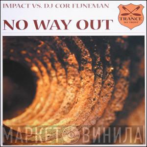 Impact, Cor Fijneman - No Way Out