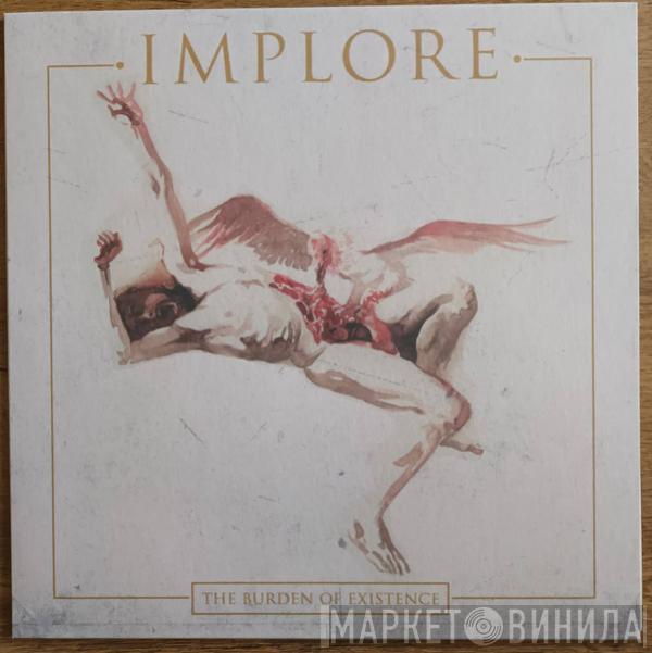 Implore - The Burden Of Existence