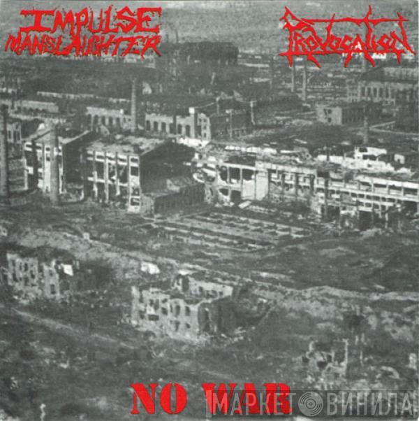 Impulse Manslaughter, Provocation  - No War