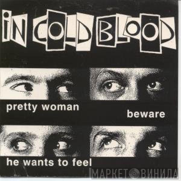 In Cold Blood  - Pretty Woman