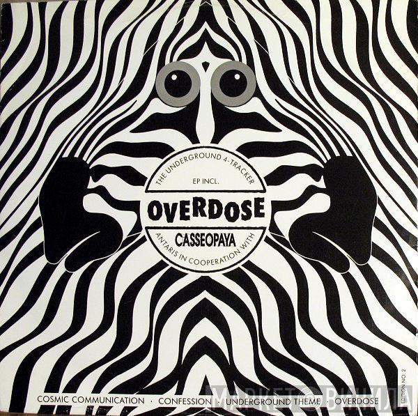 In Cooperation With Antaris  Casseopaya  - Overdose (The Underground 4-Tracker EP)