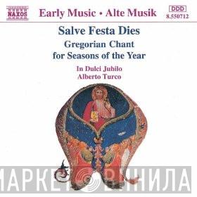 In Dulci Jubilo, Alberto Turco - Salve Festa Dies. Gregorian Chant For Seasons Of The Year (Female Voices)