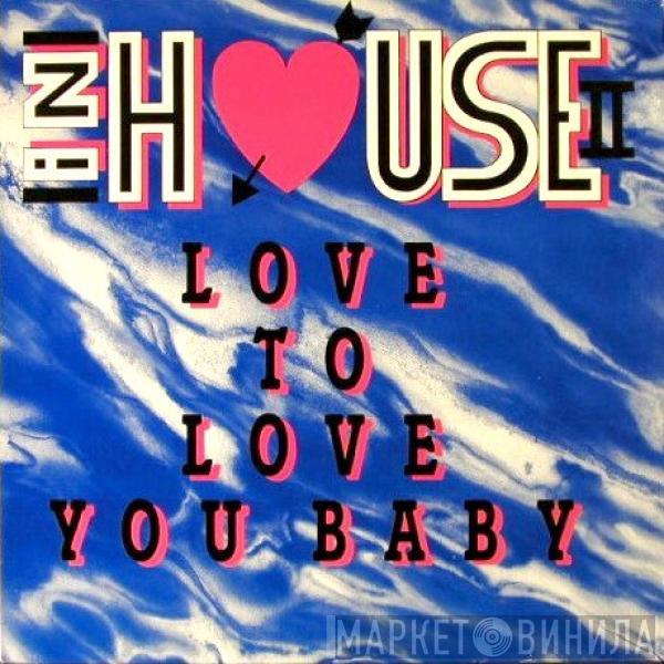 In House II - Love To Love You Baby