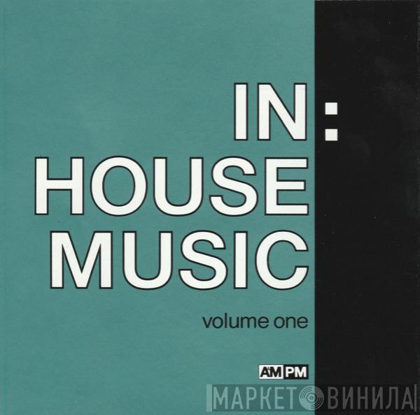  - In:House Music Volume One