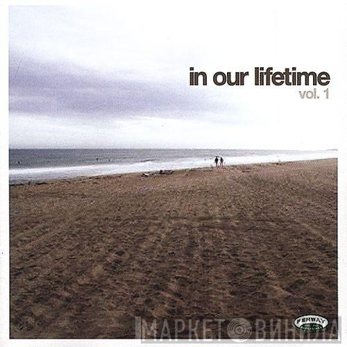  - In Our Lifetime Vol. 1