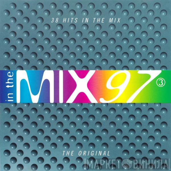  - In The Mix 97 ③