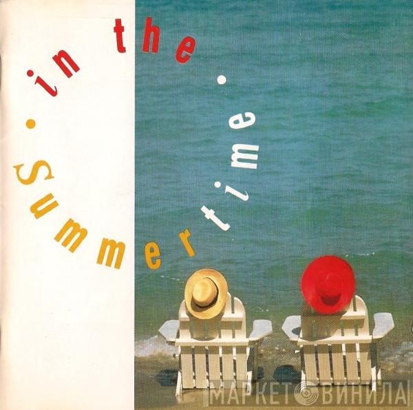  - In The Summertime