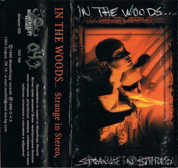  In The Woods...  - Strange In Stereo
