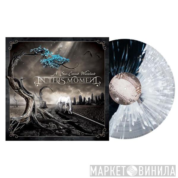  In This Moment  - A Star-Crossed Wasteland