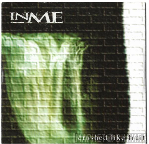 InMe - Crushed Like Fruit