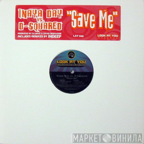 Inaya Day, D-Squared - Save Me