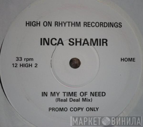 Inca Shamir - In My Time Of Need
