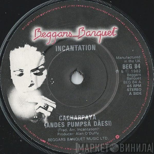 Incantation  - Cacharpaya (Andes Pumpsá Dàesi)