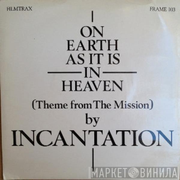 Incantation  - On Earth As It Is In Heaven (Theme From The Mission)