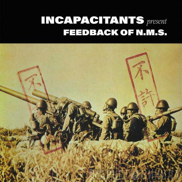 Incapacitants - Feedback Of N.M.S.
