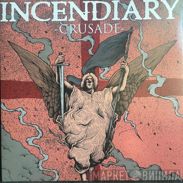 Incendiary  - Crusade