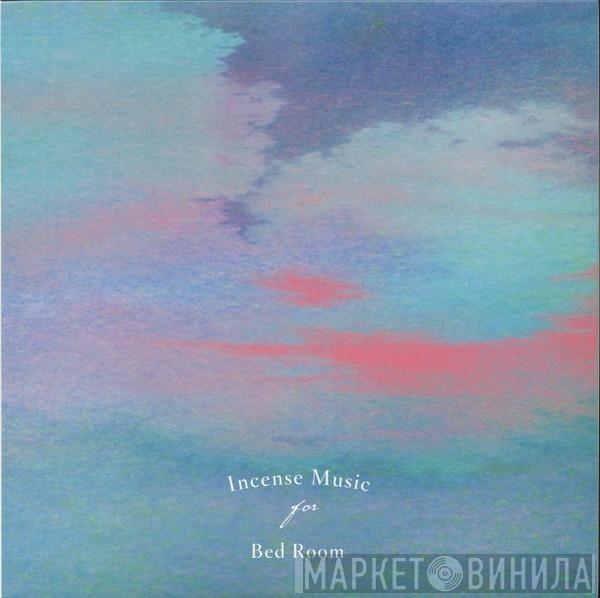  - Incense Music For Bed Room