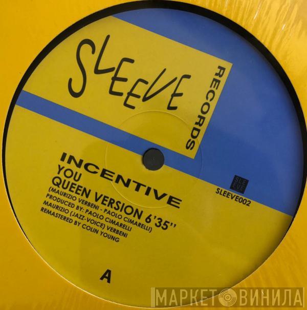  Incentive   - You