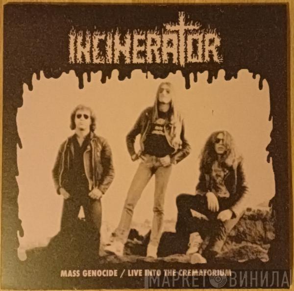 Incinerator  - Mass Genocide / Live Into The Crematorium