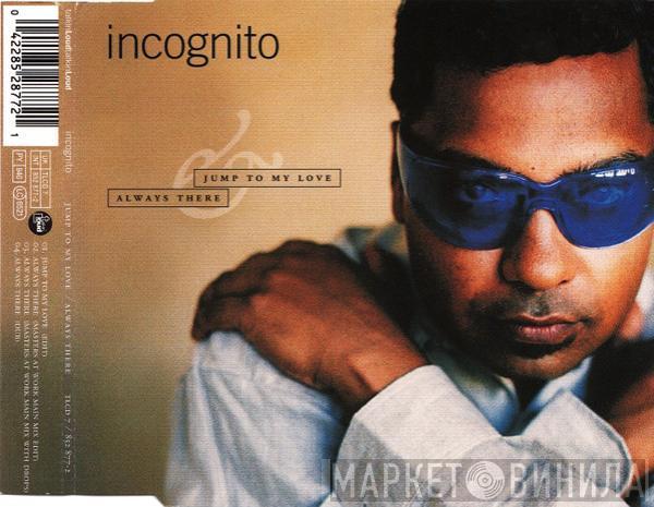 Incognito  - Jump To My Love / Always There