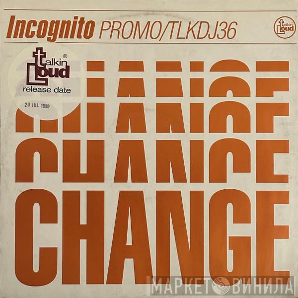 Incognito - Change