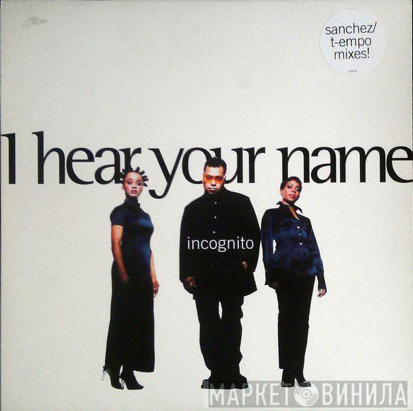 Incognito - I Hear Your Name